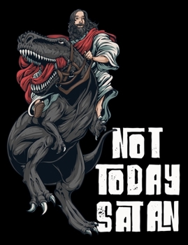 Not Today Satan: Lined College Ruled Composition Notebook 120 Pages