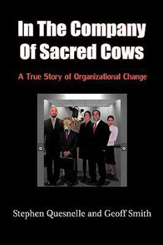 Hardcover In the Company of Sacred Cows: A True Story of Organizational Change Book