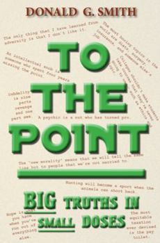 Paperback To The Point: Big Truths in Small Doses Book