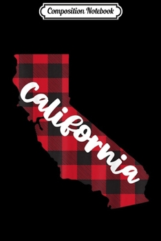 Paperback Composition Notebook: California Buffalo Plaid Silhouette State Map Journal/Notebook Blank Lined Ruled 6x9 100 Pages Book