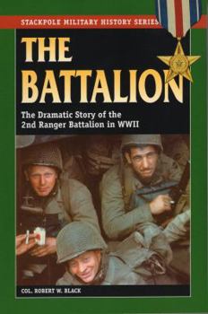 The Battalion:  The Dramatic Story of the 2nd Ranger Battalion in World War II (Stackpole Military History S.) - Book  of the Stackpole Military History
