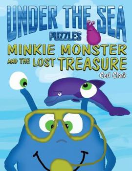 Paperback Under the Sea Puzzles: Minkie Monster and the Lost Treasure Book