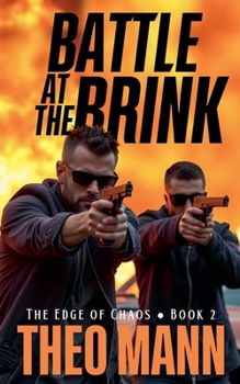 Battle at the Brink: A Contemporary Action Adventure Organized Crime Vigilante Justice Novel (The Edge of Chaos Series)