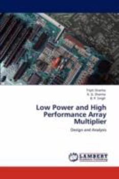 Paperback Low Power and High Performance Array Multiplier Book