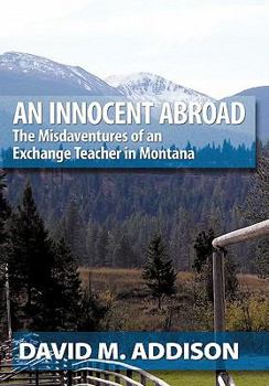 Paperback An Innocent Abroad: The Misdaventures of an Exchange Teacher in Montana Book