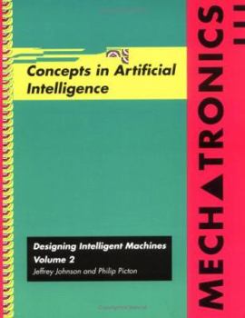 Paperback Mechatronics Volume 2: Concepts in Artifical Intelligence (Mechatronics, Designing Intelligent Machines, Vol 2) Book
