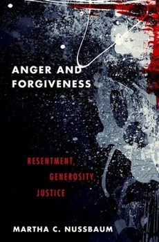 Hardcover Anger and Forgiveness: Resentment, Generosity, Justice Book