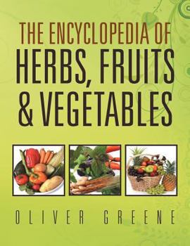 Paperback The Encyclopedia of Herbs, Fruits & Vegetables Book