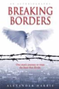 Paperback Breaking Borders: One Man's Journey to Erase the Lines That Divide. Book