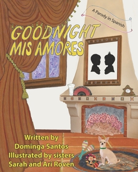 Paperback Goodnight Mis Amores: A Parody in Spanish Book