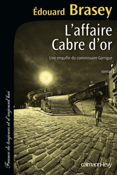 Paperback L'Affaire Cabre d'or: Une enquête du commissaire Garrigue [French] Book