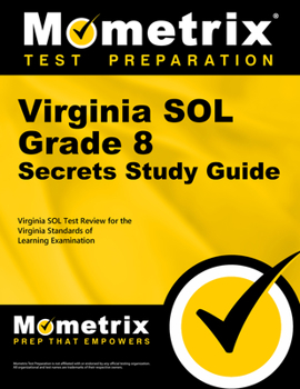 Paperback Virginia Sol Grade 8 Secrets Study Guide: Virginia Sol Test Review for the Virginia Standards of Learning Examination Book