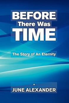 Paperback Before There Was Time: The Story Of An Eternity Book