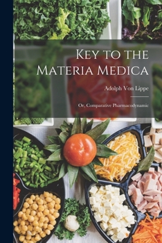 Paperback Key to the Materia Medica: Or, Comparative Pharmacodynamic Book