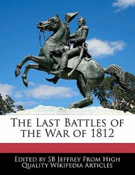 Paperback The Last Battles of the War of 1812 Book