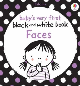 Mon tout premier livre en noir et blanc: Les visages - Book  of the Baby's Very First Books
