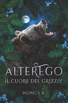 Paperback AlterEgo - Il Cuore del Grizzly [Italian] Book