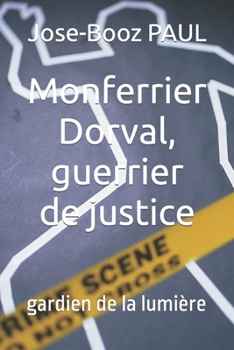 Paperback Monferrier Dorval, guerrier de justice: gardien de la lumière [French] Book