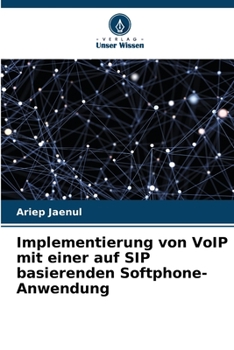 Paperback Implementierung von VoIP mit einer auf SIP basierenden Softphone-Anwendung [German] Book