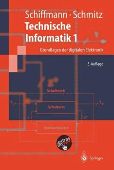Paperback Technische Informatik 1: Grundlagen Der Digitalen Elektronik [German] Book