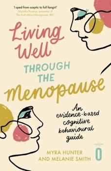Paperback Living Well Through the Menopause: An Evidence-Based Cognitive Behavioural Guide Book