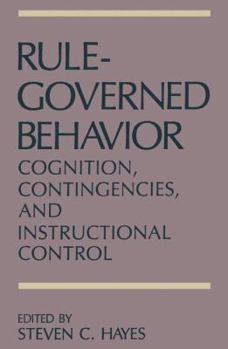 Hardcover Rule-Governed Behavior: Cognition, Contingencies, and Instructional Control Book