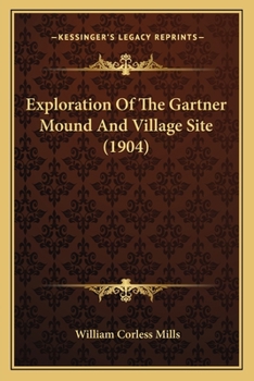 Paperback Exploration Of The Gartner Mound And Village Site (1904) Book