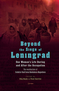 Beyond the Siege of Leningrad: One Woman's Life During and After the Occupation