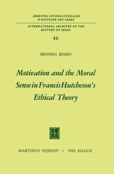 Motivation and the Moral Sense in Francis Hutcheson S Ethical Theory