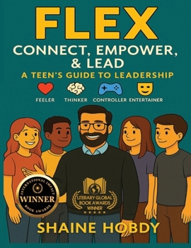 Flex: Connect, Empower, & Lead - A Teen's Guide to Leadership