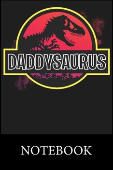 Paperback Daddysaurus Notebook: Blank Lined Notebook, Composition Book for School Diary Writing Notes, Taking Notes, Recipes, Sketching, Writing, Orga Book