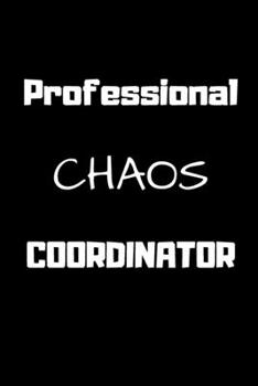 Paperback Professional Chaos Coordinator: Lined notebook Book