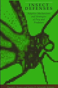 Paperback Insect Defenses: Adaptive Mechanisms and Strategies of Prey and Predators Book