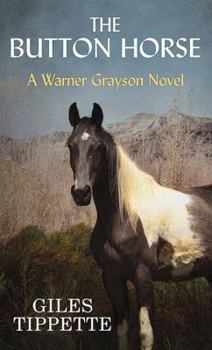 The BUTTON HORSE - Book #3 of the Warner Grayson