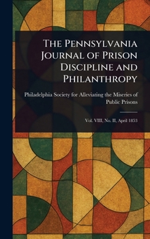 Hardcover The Pennsylvania Journal of Prison Discipline and Philanthropy Book