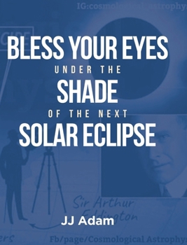 Hardcover Bless Your Eyes under the Shade of the Next Solar Eclipse Book
