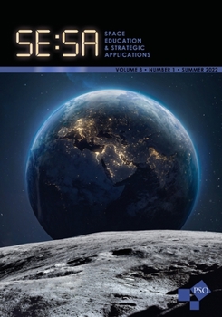 Paperback Space Education and Strategic Applications Journal: Vol. 3, No. 1, Summer 2022 Book