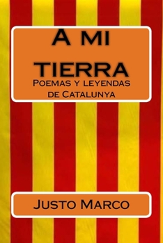 Paperback A mi tierra: Poemas yleyendas de Catalunya [Spanish] Book