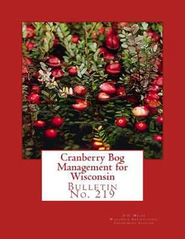 Paperback Cranberry Bog Management for Wisconsin: Bulletin No. 219 Book
