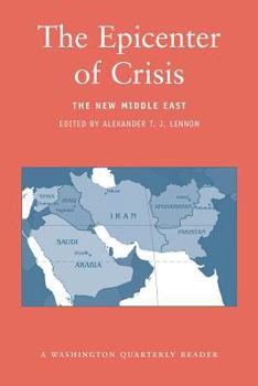 The Epicenter of Crisis: The New Middle East (Washington Quarterly Readers) - Book  of the Washington Quarterly Readers