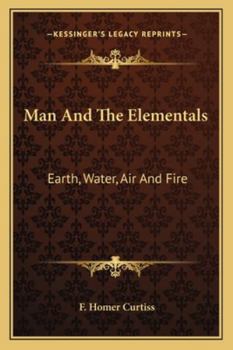 Paperback Man And The Elementals: Earth, Water, Air And Fire Book