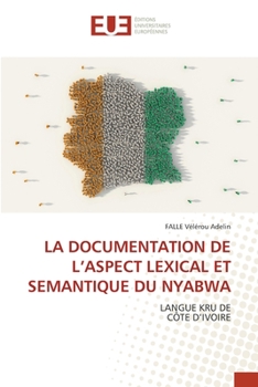 Paperback La Documentation de l'Aspect Lexical Et Semantique Du Nyabwa [French] Book