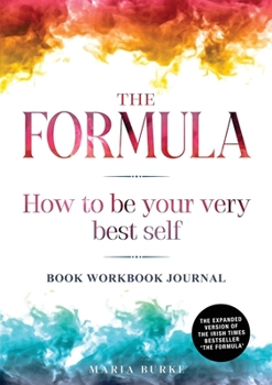 Paperback The Formula: How To Be Your Very Best Self: Book Workbook Journal Book