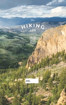 The Hiking Log: An Outdoor Adventure Journal For Hikers & Backpackers | Mountains