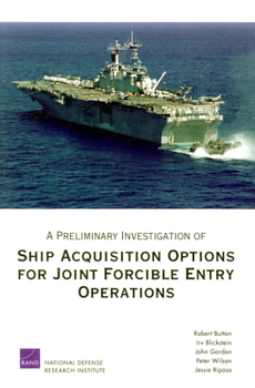 Paperback A Preliminary Investigation of Ship Acquisition Options for Joint Foricle Entry Operations Book