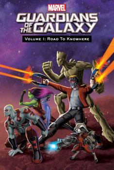 Guardians of the Galaxy Volume 1: Road to Knowhere - Book #1 of the Marvel Universe Guardians of the Galaxy 2015B