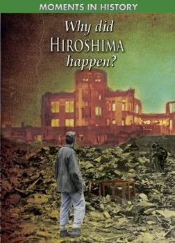 Library Binding Why Did Hiroshima Happen? Book