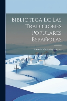 Paperback Biblioteca De Las Tradiciones Populares Españolas [Spanish] Book