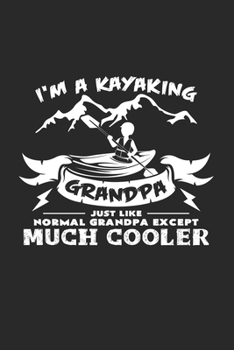 I'm a kayaking grandpa: 6x9 Kayaking | lined | ruled paper | notebook | notes