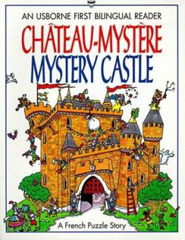 Paperback Chateau-Mystere Mystery Castle: A French Puzzle Story (First Bilingual Reader Series) (English and French Edition) Book